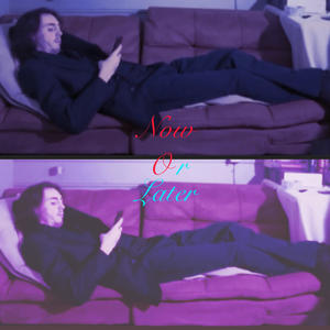 Now or Later (Explicit)