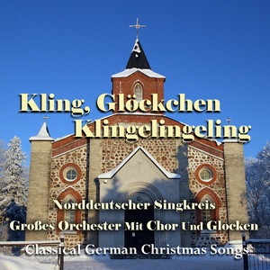 Kling, Glöckchen, Klingelingeling (Classical German Christmas Songs)