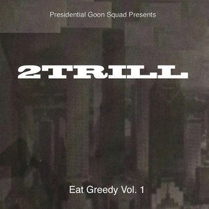 Eat Greedy, Vol. 1