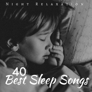 40 Best Sleep Songs: Night Relaxation Music for Kids, New Age Instrumental Music