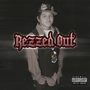 Rezzed Out (Explicit)