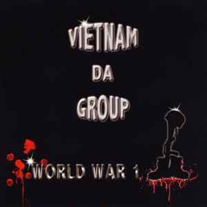 Vietnam Da Group: World War 1 (Explicit)