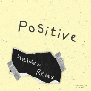 Positive (HEINEM Remix)