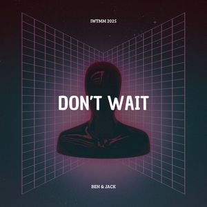 Don't Wait