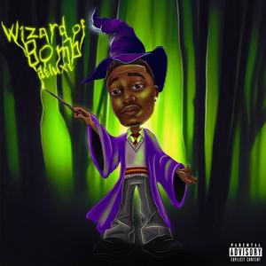 Wizard Of Bomb (Deluxe) [Explicit]