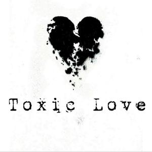 Toxic Love (Explicit)