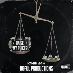 Raise My Prices (Explicit)