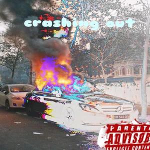 Crashing Out (Explicit)