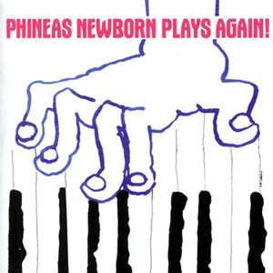 Phineas Newborn Plays Again!