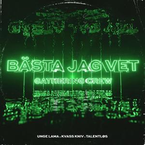 Bästa Jag Vet (Gathering Crew) [Explicit]