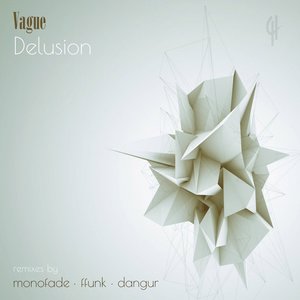 Delusion (Remixes by Monofade, Ffunk and Dangur)