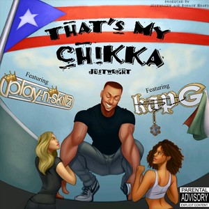 That's My Chikka(feat. Play n Skillz & Kap G) (Explicit)