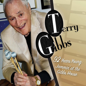 GIBBS, Terry: 92 Years Young - Jammin' at the Gibbs' House