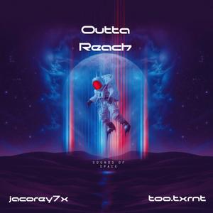 Outta Reach (feat. Too.Txrnt) (Explicit)