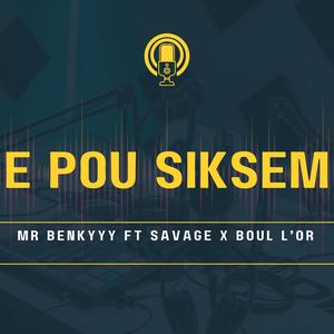 E POU SIKSEM (feat. Savage & Boul L'or)