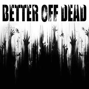 Better Off Dead (feat. Johnny Hardcore) [Explicit]