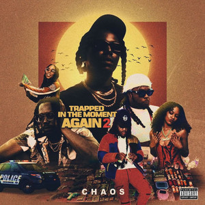 Trapped In The Moment Again 2 (Chaos) [Explicit]