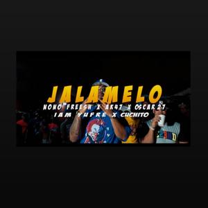 Jalamelo (feat. Nono Fresh, Aka47, Oscar27, Cuhito & Iam Yufre)