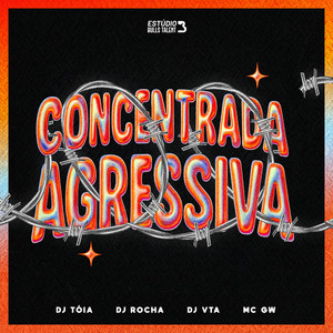 CONCENTRADA AGRESSIVA (Explicit)