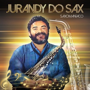 Jurandy do Sax (Saxomaniaco)