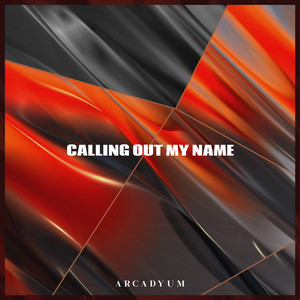Calling Out My Name