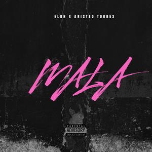 Mala (feat. Aristeo Torres) (Explicit)