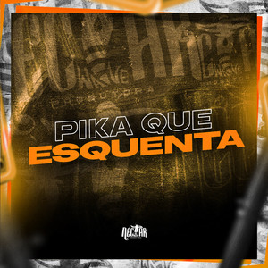 Pika Que Esquenta (Explicit)