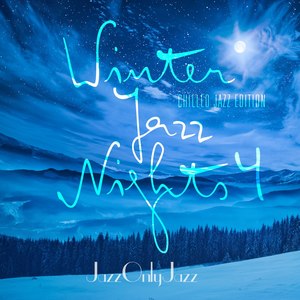 Jazz Only Jazz: Winter Jazz Nights, Vol. 4