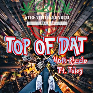 Top of Dat (feat. Tuley) [Explicit]