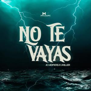 No te vayas (feat. Jay Killer)