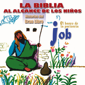 La Biblia al Alcance de los Niños: Job, El Banco de la Paciencia (Historias del Gran Libro)