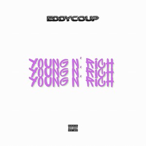 Young N´ Rich (Explicit)