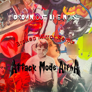 Drown Out The Noise (Broken Mirror Remix)