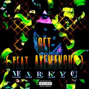 GET (feat. AXEMANCUE) (Explicit)
