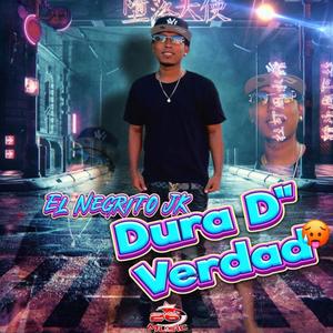 Dura D Verdad (feat. El Negrito Jk)