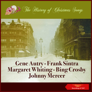 The History of Christmas Songs (Recordings of 1947)