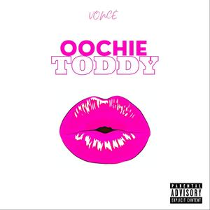 Oochie Toddy (Explicit)