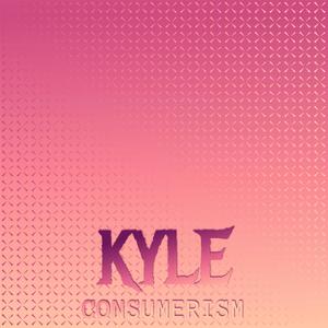 Kyle Consumerism