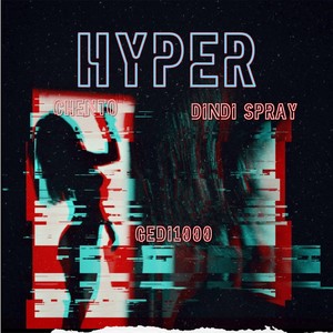 Hyper (feat. Dindi spray & Gedi1000)