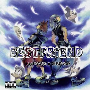 BESTFRIEND (feat. 711 KENGO) (Explicit)