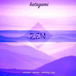 Zen, Vol. 4: Katagami (Meditation, Relaxation, Sophrology, Yoga)