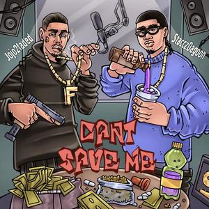 Can't Save Me (feat. Jojo2faded) (Explicit)