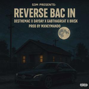 Reverse Bac In (feat. S3M) (Explicit)