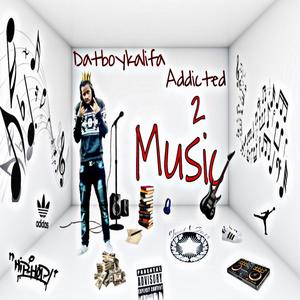 Addicted 2 Music (Explicit)