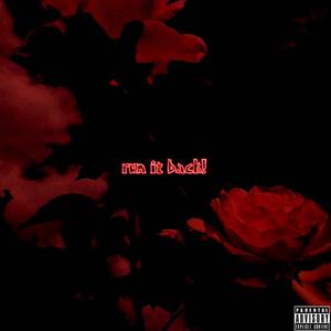 RUN IT BACK! (Explicit)