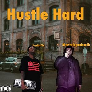 Hustle Hard (feat. Mentalepademik)