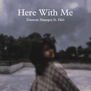 Here With Me