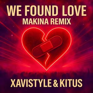 We found love (Makina Remix)