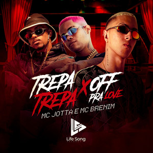 MTG TREPA TREPA x TO OFF PRA LOVE (Explicit)