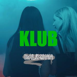 Klub (feat. Kajler) (BALIXONN Remix|Explicit)